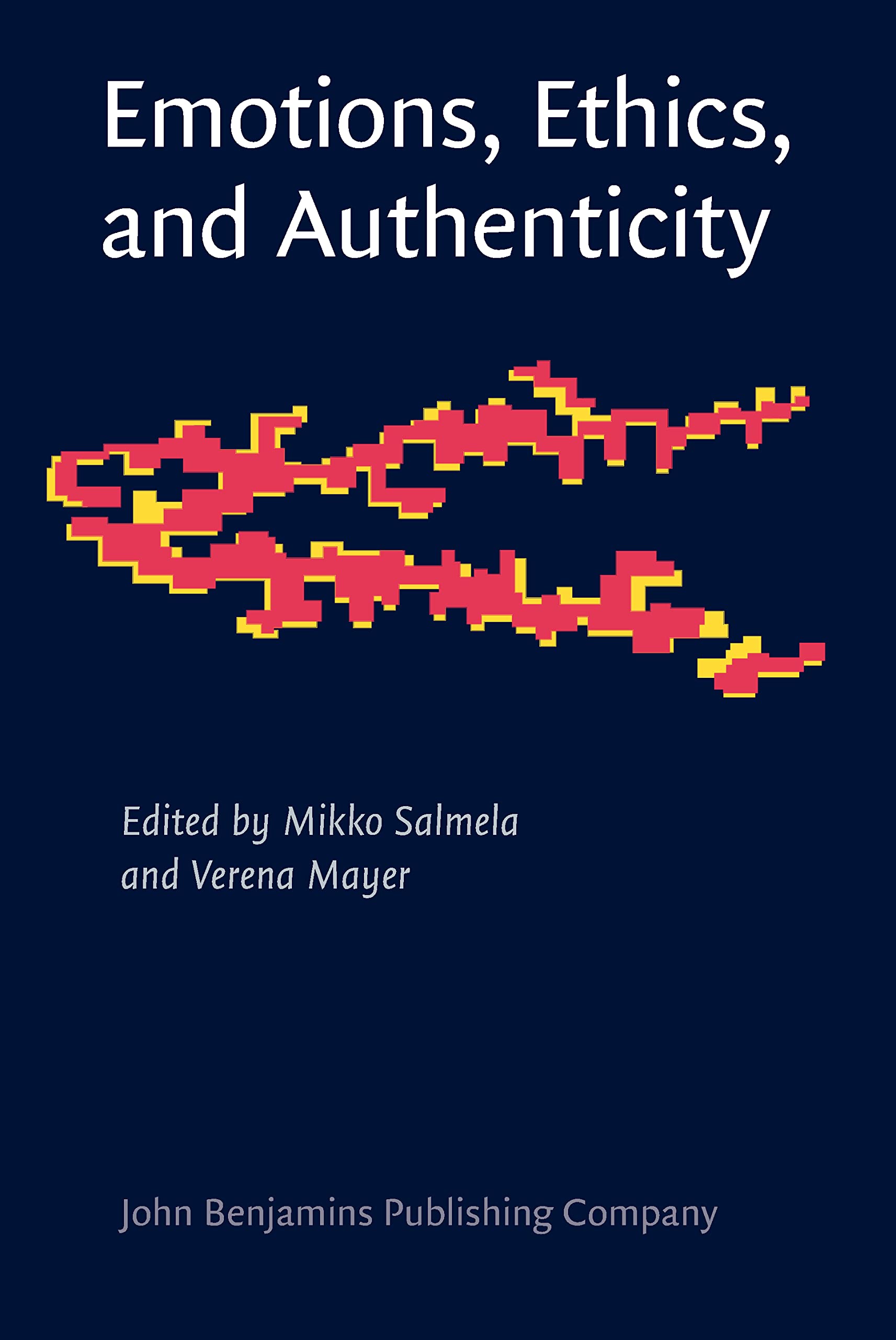 Emotions, Ethics, and Authenticity (Consciousness & Emotion Book Series, 5, Band 5) Psychology