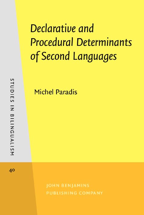 Declarative and Procedural Determinants of Second Languages (STUDIES IN BILINGUALISM, 40, Band 40) Social Sciences