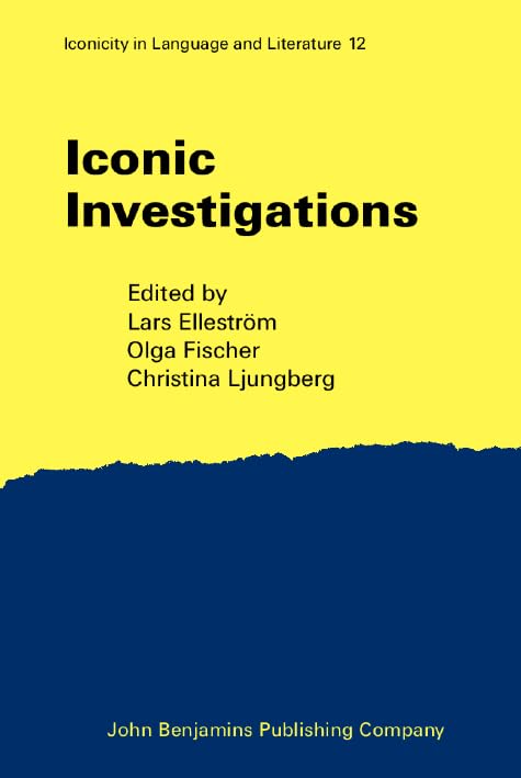 Iconic Investigations (Iconicity in Language and Literature, 12, Band 12) Social Sciences