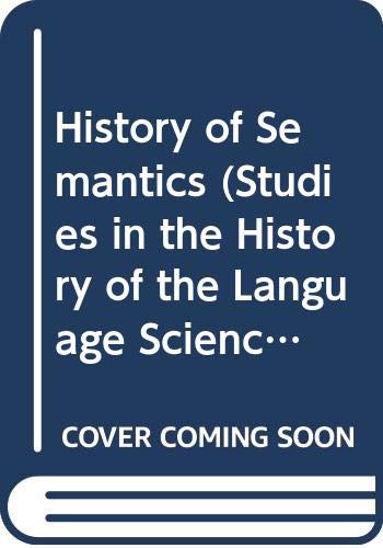 History of Semantics (Studies in the History of the Language Sciences, Band 30) Social Sciences