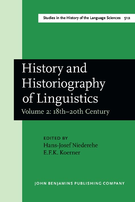 History and Historiography of Linguistics: Proceedings of the Fourth International Conference on the History of the Language Sciences (Ichols Iv), ... of the Language Sciences, 51-2, Band 2) Social Sciences