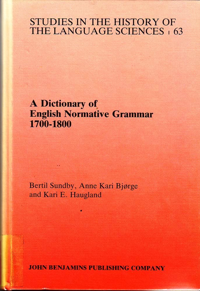 A Dictionary of English Normative Grammar 1700–1800 (DENG) (Studies in the History of the Language Sciences, Band 63) Social Sciences