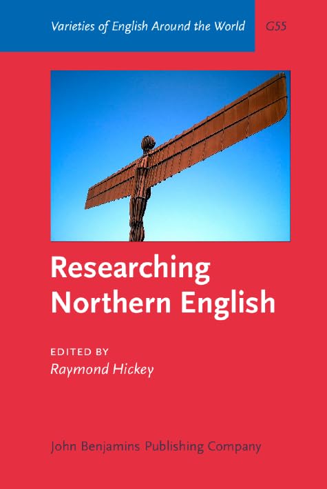 Researching Northern English (Varieties of English Around the World, G55) Social Sciences