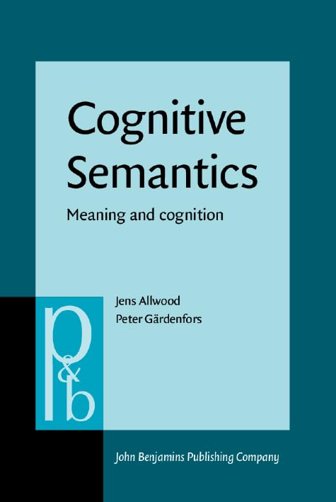 Cognitive Semantics: Meaning and cognition (Pragmatics & Beyond New Series, Band 55) Social Sciences