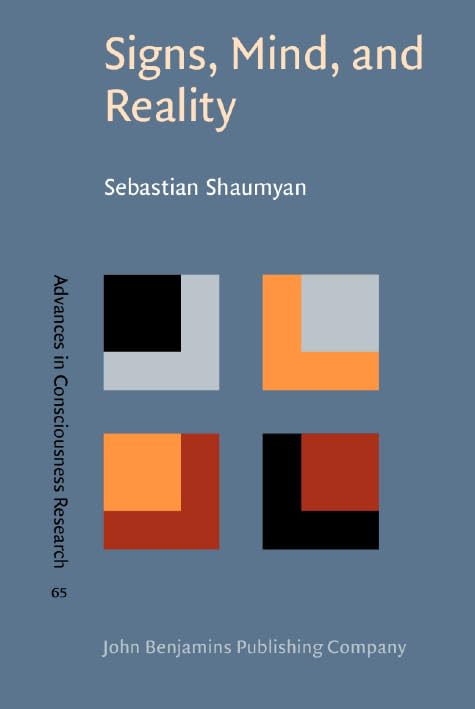 Signs, Mind, And Reality: A Theory of Language As the Folk Model of the World (Advances in Consciousness Research, 65, Band 65) Social Sciences