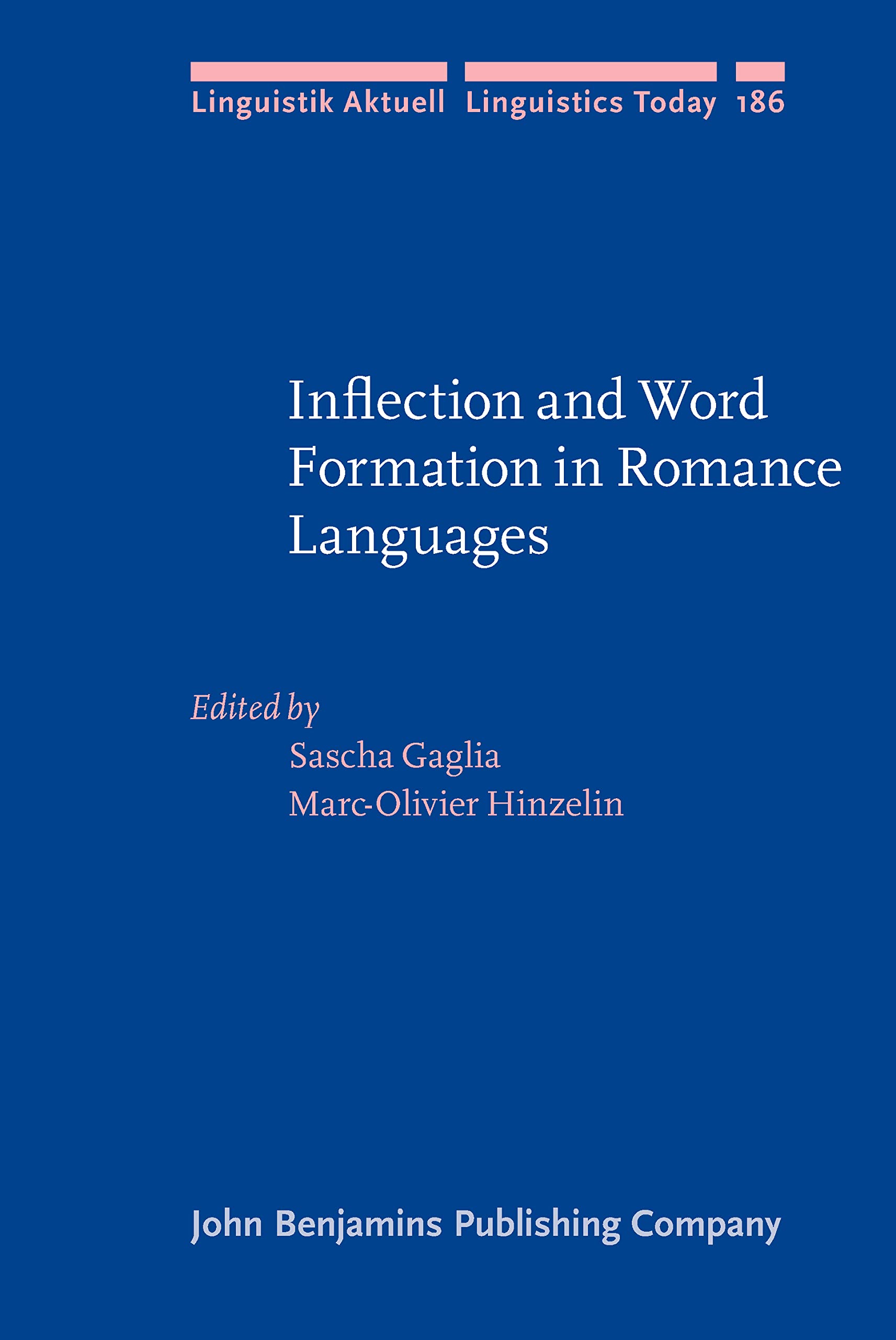 Inflection and Word Formation in Romance Languages (Linguistik Aktuell / Linguistics Today, 186, Band 186) Social Sciences
