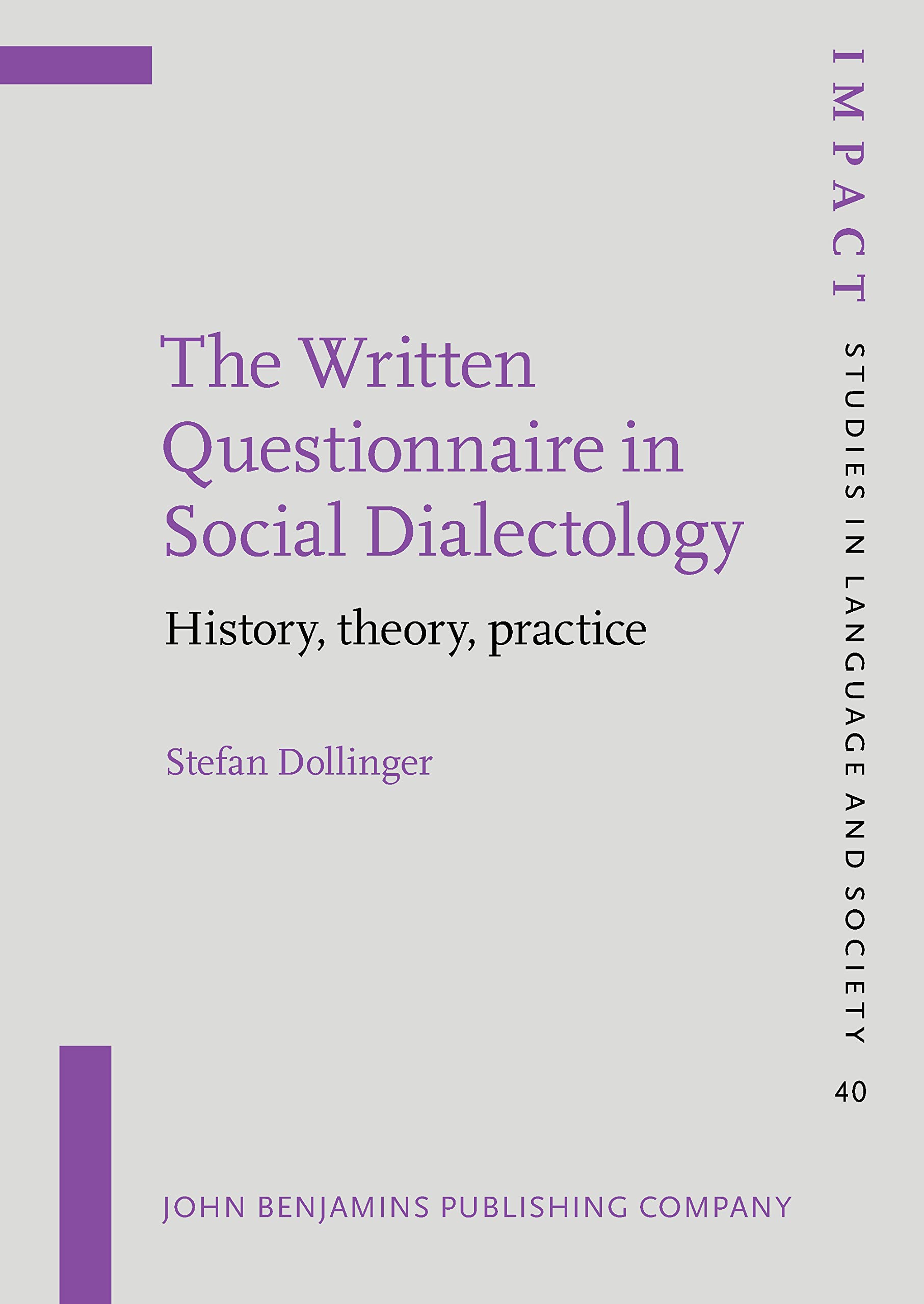 The Written Questionnaire in Social Dialectology: History, theory, practice: 40 (IMPACT: Studies in Language, Culture and Society) book