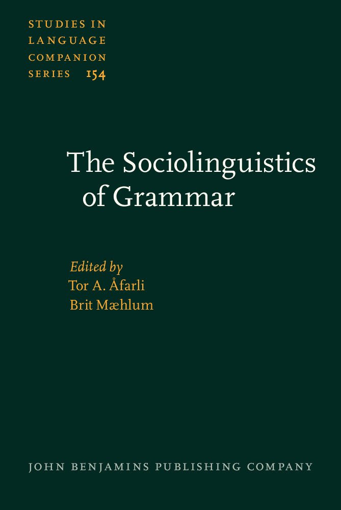 The Sociolinguistics of Grammar (Studies in Language Companion, 154, Band 154) Social Sciences