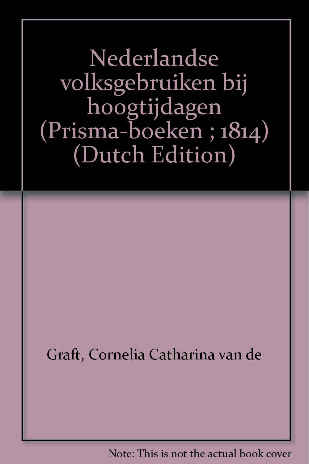 Nederlandse volksgebruiken bij hoogtijdagen (Prisma-boeken ; 1814) (Dutch Edition) Books