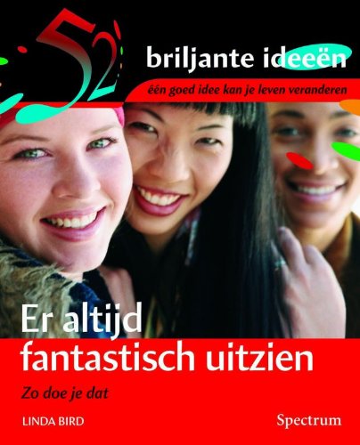 52 briljante ideeën Er altijd fantastisch uitzien: zo doe je dat Medicine