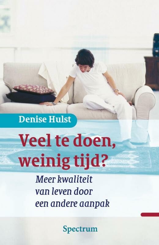 Veel te doen, weinig tijd ?: meer kwaliteit van leven door een andere aanpak book