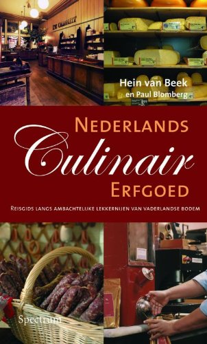Nederlands Culinair Erfgoed: reisgids langs ambachtelijke lekkernijen van vaderlandse bodem book