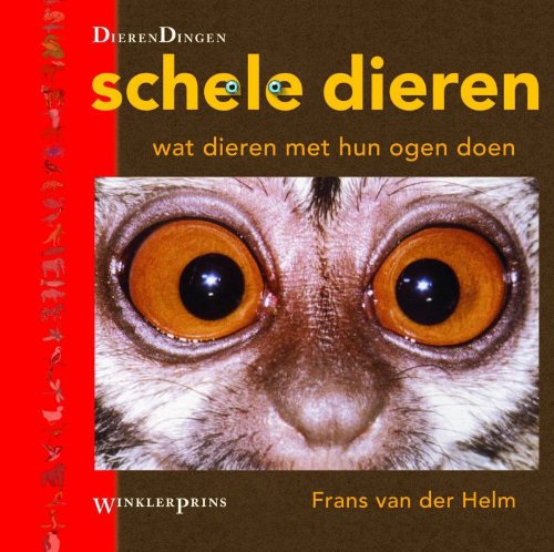 Schele dieren: wat dieren met hun ogen doen (Dierendingen) book