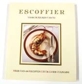 Escoffier voor de keuken van nu Meer dan 400 recepten uit de Guide Culinaire Leisure, Home & Garden