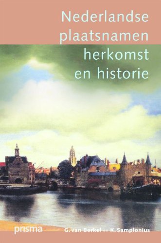 Nederlandse plaatsnamen: herkomst en historie (Prisma Taal) Foreign Languages ​​& Dictionaries