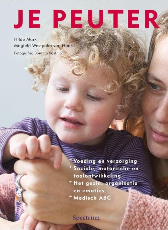 Je peuter: voeding en verzorging, sociale, motorische- en taalontwikkeling, de sociale omgeving van je peuter, medisch ABC book