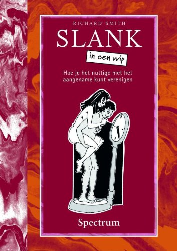 Slank in een wip: hoe je het nuttige met het aangename kunt verenigen book