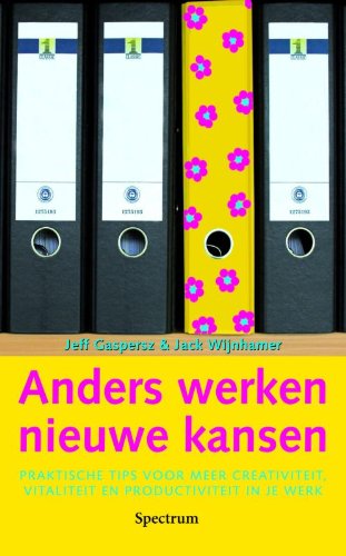 Anders werken, nieuwe kansen: praktische tips & oefeningen voor kansrijk werken en leven book
