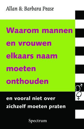 Waarom mannen en vrouwen elkaars naam moeten onthouden en vooral niet over zichzelf moeten praten: en vooral niet over zichzelf moeten praten Psychology