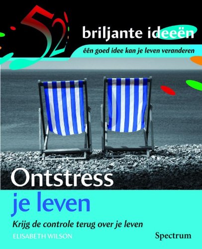 52 briljante ideeën Ontstress je leven: krijg de controle terug over je leven book