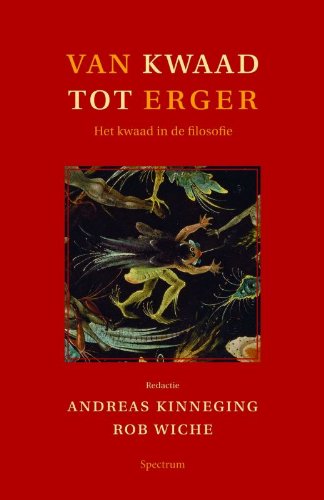 Van kwaad tot erger: het kwaad in de filosofie book