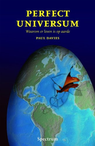 Perfect Universum: waarom er leven is op aarde Natural Sciences