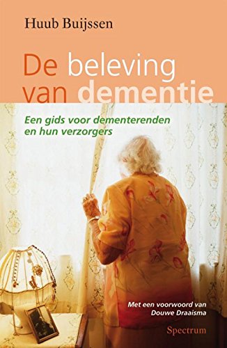 De beleving van dementie: een eenvoudige gids voor naasten van dementerenden book
