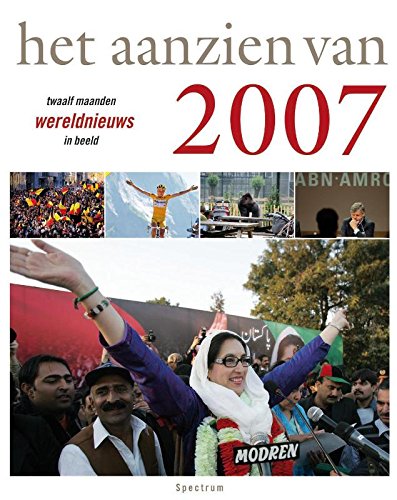 Aanzien van 2007: twaalf maanden wereldnieuws in beeld book