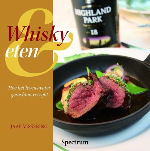 Whisky en eten: hoe het levenswater gerechten verrijkt book