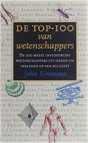 De top-100 van wetenschappers: De 100 meest invloedrijke wetenschappers uit heden en verleden op en rij gezet (Spectrum-paperbacks) Books