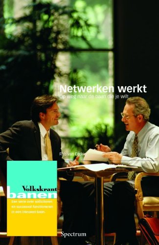Netwerken werkt: op weg naar de baan die je wilt book