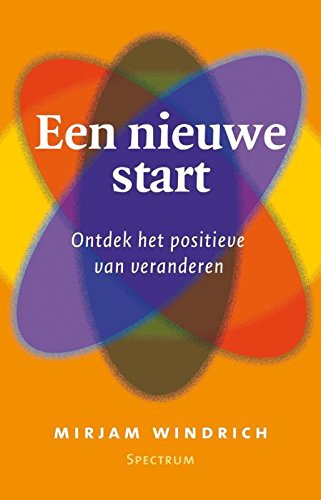 een nieuwe start: ontdek het positieve van veranderen book