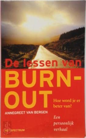 De lessen van burn-out: hoe word je er beter van ? : een persoonlijk verhaal book