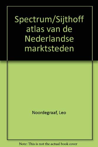 Spectrum/Sijthoff atlas van de Nederlandse marktsteden book