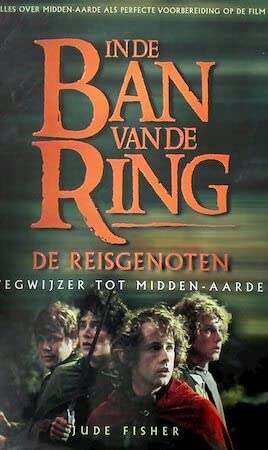 In de ban van de ring: de reisgenoten : wegwijzer tot Midden-Aarde book