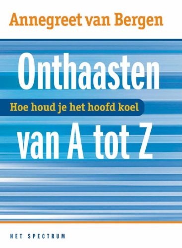 Onthaasten van A tot Z: leven met kalmte en zwier (Vantoen.nu) Psychology