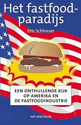 Het fastfoodparadijs: een onthullende kijk op Amerika en de fastfoodindustrie book