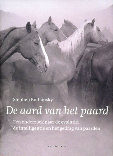 De aard van het paard: een onderzoek naar evolutie, intelligentie en gedrag Natural Sciences