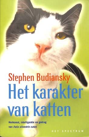 Het karakter van katten: herkomst, intelligentie en gedrag van Felis silvestris catus book