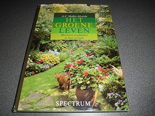 Het groene leven: Bloemen en planten in huis en tuin book