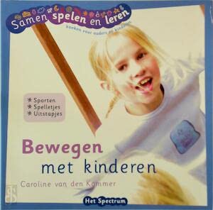 Samen spelen en leren voor ondernemende ouders en kinderen Bewegen met kinderen: sporten, spelletjes, uitstapjes book