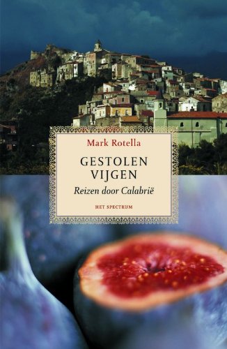 Gestolen vijgen: reizen door Calabrie book