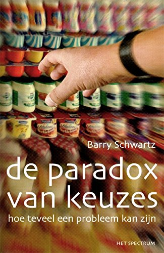 De paradox van keuzes: hoe teveel een probleem kan zijn book