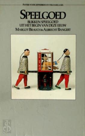 Speelgoed: Blikken speelgoed uit het begin van deze eeuw (Antiek voor liefhebbers en verzamelaars) book