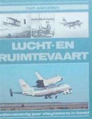 "Lucht- en ruimtevaart: Vijfenzeventig jaar vlieghistorie in beeld Het Aanzien " book