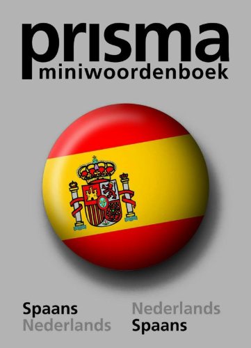 Prisma miniwoordenboek: Spaans-Nederlands, Nederlands-Spaans (Prisma miniwoordenboeken) Books