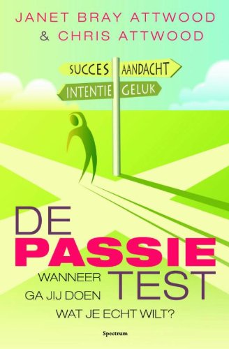De Passietest / druk 1: wanner ga jij echt doen wat je echt wilt ?: wanneer ga jij doen wat je echt wilt? Film, Art & Culture
