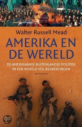 Amerika en de wereld: de Amerikaanse buitenlandse politiek in een wereld vol bedreigingen Books