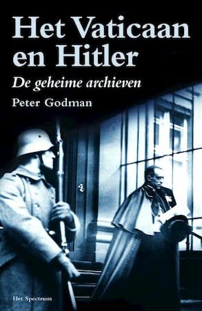Het Vaticaan en Hitler: de geheime archieven Politics & History