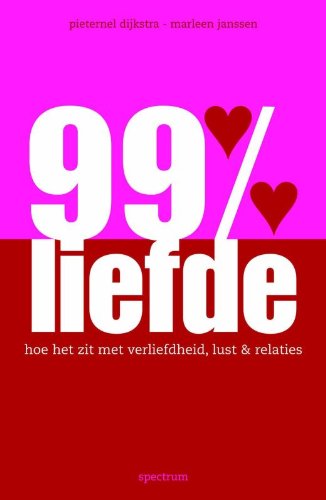 99% liefde: hoe het zit met verliefdheid, lust en relaties book